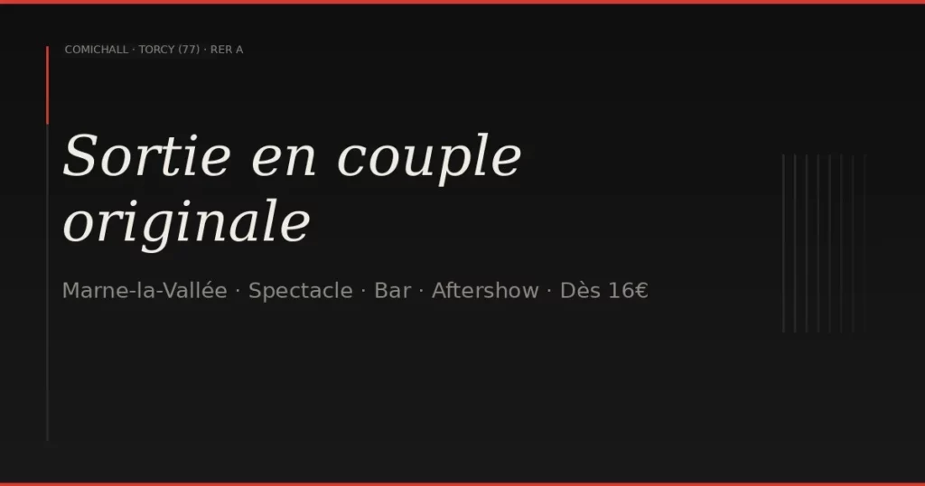 Sortie en couple originale à Marne-la-Vallée : nos meilleures idées — ComicHall Torcy (77)